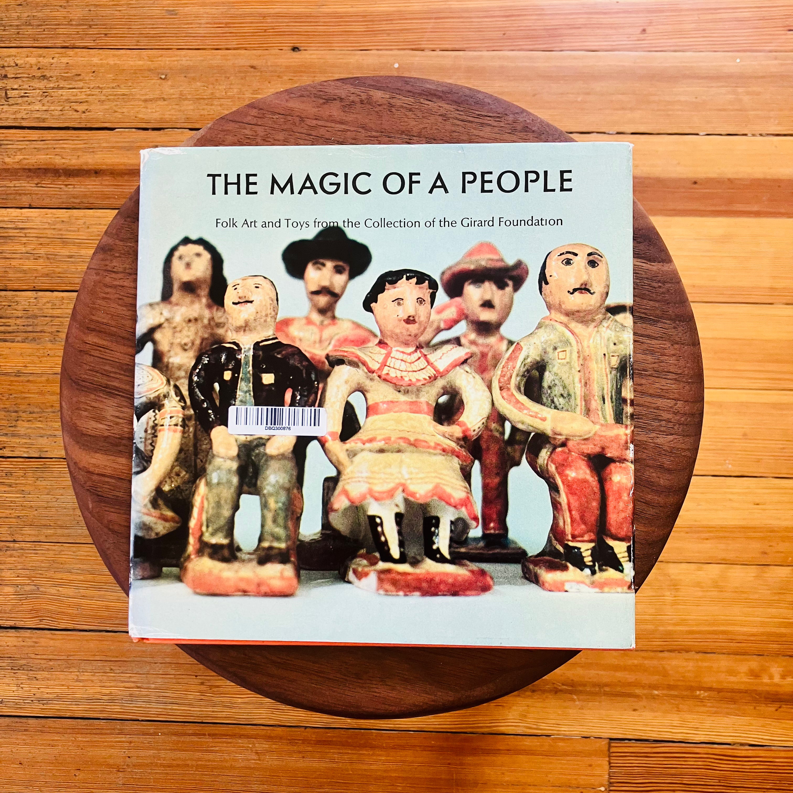 The Magic of a People: Folk Art and Toys from the Collection The Magic of a People: Folk Art and Toys from the Collection